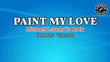Paint My Love (Karaoke) - Michael Learns To Rock