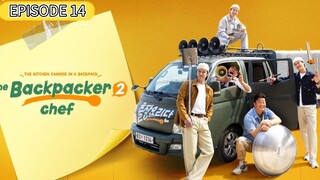 [ENG SUB] The Backpacker Chef S2 (EP 14)