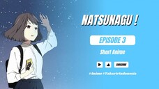 Natsunagu ! | Episode 3 [Sub Indonesia]