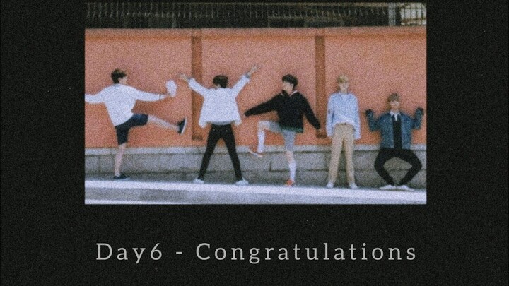 Day6 - Congratulations | Lirik dan Terjemahan