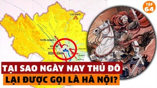 Nguồn Gốc Thật Sự Tên Gọi HÀ NỘI Mà Rất Ít Người Biết - Bí Ẩn Vô Cùng | Đàm Đạo Lịch Sử| #64