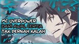 10 Anime mc overpower sejak awal dan tak terkalahkan