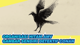 Organisasi Hitam | AMV Gambar Sendiri Detektif Conan