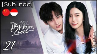 The Future Lover (2025) – Eps. 21 [Sub Indo]