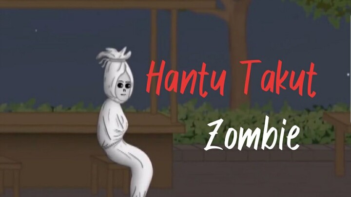 Hantu Takut Zombie