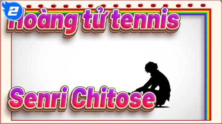 [Hoàng tử tennis/Hoạt họa] Senri Chitose_2