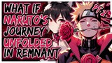 What If Naruto's Journey Unfolded In Remnant | PART 2