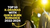 Top 10 K Dramas With Quick Burn Romance