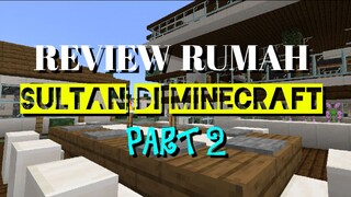 REVIEW RUMAH SULTAN DI MINECRAFT PART 2 CUYY..