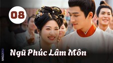 Tập 8| Ngũ Phúc Lâm Môn - Perfect Match (Lư Dục Hiểu, Vương Tinh Việt, Nghê Hồng Khiết,...).