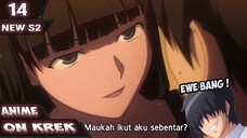 Anime On Crack Indonesia - Ketika Cewe yg Ngasih Tawaran Ke Kamu #14 S2