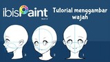 Tutorial Cara Menggambar Wajah di Ibis Paint X