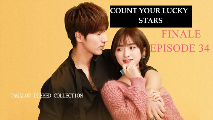 COUNT YOUR LUCKY STARS Episode 34 FINALE  Tagalog Dubbed