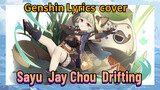 [Genshin Lyrics & cover ] Sayu | Jay Chou [Drifting]