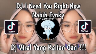 DJ I NEED YOU RIGHT NOW NABIH FVNKY | DJ DONT LET ME DOWN VIRAL TIK TOK TERBARU 2024 !