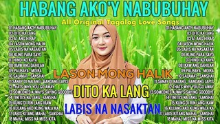 Habang Ako'y Nabubuhay 🎀 PAMATAY PUSONG KANTA - All Original Tagalog Love Songs