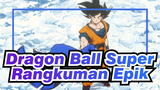 Dragon Ball Super | Bola Naga Super: Broly: Rangkuman Epik