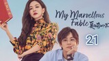 🇨🇳 My Marvellous Fable (2023) Episode 21 (Eng Sub)