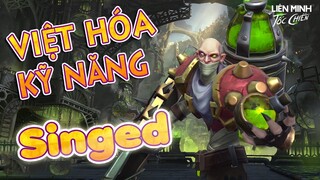 Singed, tiêu điểm tướng, Việt hóa kỹ năng | Liên Minh Tốc Chiến - Wild Rift