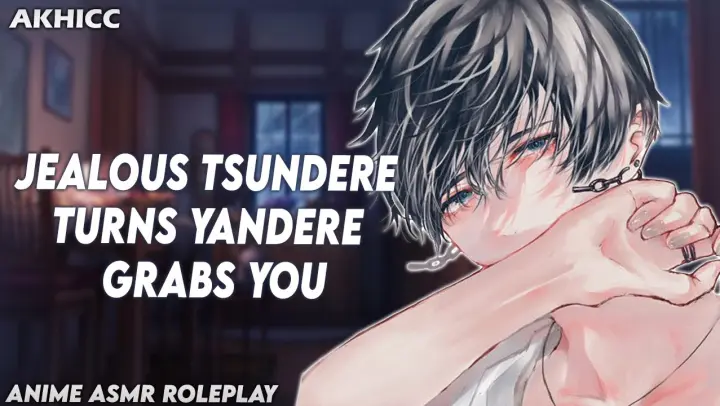 Jealous Tsundere Turns Yandere Grabs You | Anime Boyfriend ASMR Roleplay「Male Audio」