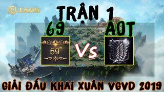 Giải Đấu Khai Xuân VGVD 2019 | Team 69 vs Team AOT . Trận 1