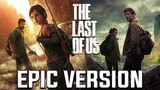 The Last Of Us | All Gone (Aftermath) | EPIC VERSION