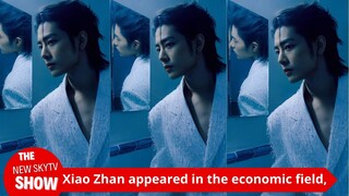 Xiao Zhan appeared in the economic field, and each move led the trend of domestic entertainment and