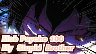 [Mob Psycho 100/Epic/Beat Sync] My Stupid Brother