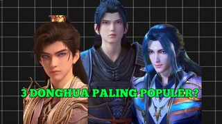 3 DONGHUA TERPOPULER SAAT INI?