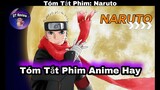 🇻🇳Tóm Tắt Phim Anime Hay: NARUTO TRẬN CHIẾN CUỐI CÙNG | Phim Hoạt Hình || Review phim naruto.