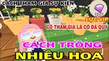 PLAY TOGETHER | CÁCH TRỒNG HOA KHÔNG GIỚI HẠN | SỰ KIỆN NHẬN 800 ĐÁ QUÝ NẾU CÓ THAM GIA LÀ CÓ ĐÁ QUÝ