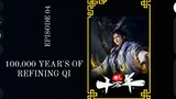 Ep - 04 | 100.000 Year's of Refining Qi [SUB INDO]