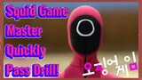 Squid Game Master Quickly Pass Drill!