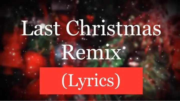 Last Christmas REMIX (Lyrics)