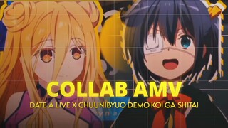 [AMV] collab aes - chuunibyuo demo koi ga shitai x date a live