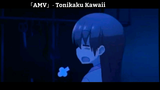 「AMV」- Tonikaku Kawaii Hay Nhất