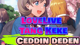 [LoveLive Tang Keke] Ceddin deden