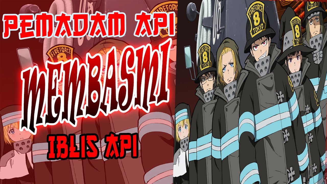 Review Anime Fire Force (Enen No Shouboutai) - Indonesia - BiliBili