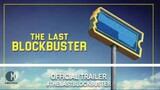 The Last Blockbuster.