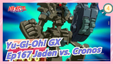 [Yu-Gi-Oh! GX] Ep167 Thank-You Duel! Jaden vs. Cronos, CN Subtitled_4