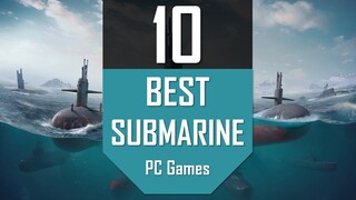 TOP10 SUBMARINE Games | Best Submarine & Warship Games on PC