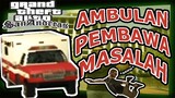 Nostalgia Maen GTA San Andreas dirusuh Ambulan