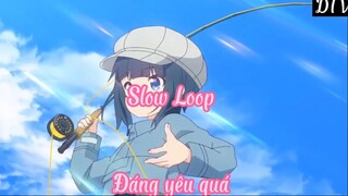 Slow Loop 3 Đáng yêu quá