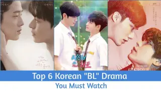 Top 6 Korean "BL" Dramas You Must Watch