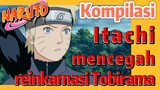 [Naruto] Kompilasi | Itachi mencegah reinkarnasi Tobirama