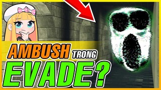 AMBUSH Xuất Hiện trong EVADE?? BUG Game hay Cố Tình ĐẠO NHÁI | Thời Sự Roblox