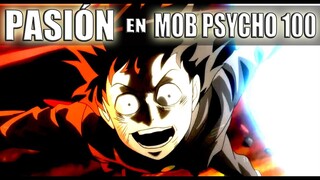 LA PASIÓN Y EL CARIÑO TRAS MOB PSYCHO 100 II