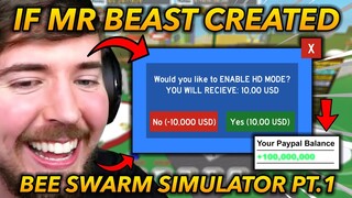 (PART1) if bee swarm simulator was made by MrBeast | Bee Swarm Simulator