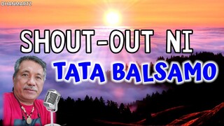 SHOUT OUT NI TATA BALSAMO || ILOCANO