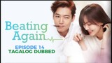 Beating Again Episode 14 Tagalog Dubbed